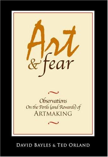 Art and Fear by David Bayles and Ted Orland