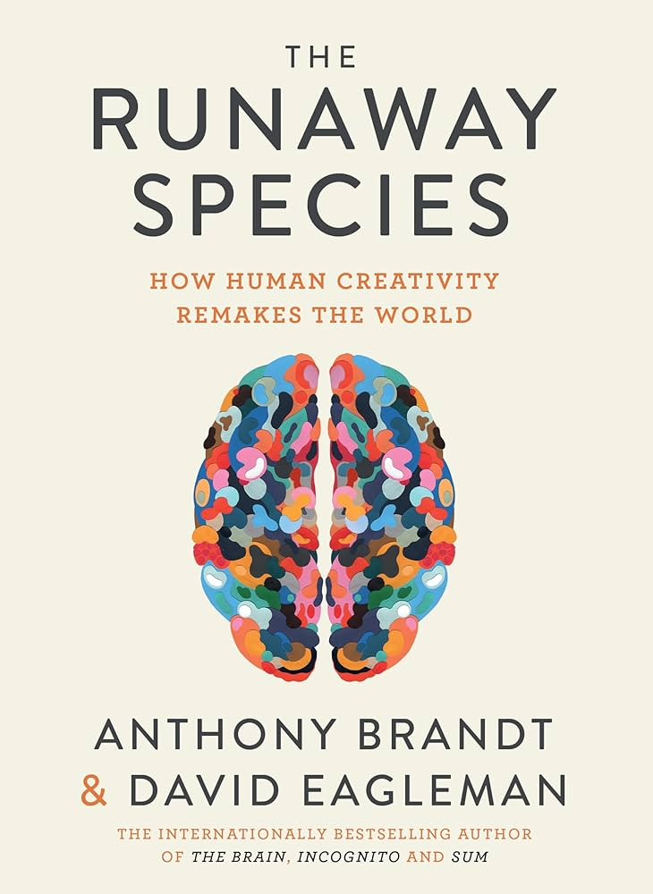 The Runaway Species by Anthony Brandt and David Eagleman