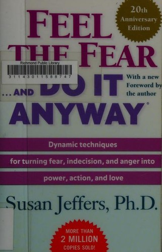 Feel the Fear and Do It Anyway by Susan Jeffers