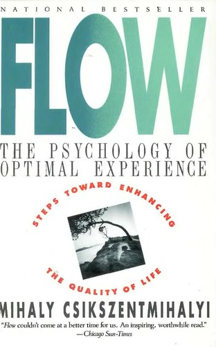 Flow by Mihaly Csikszentmihalyi